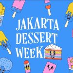 Jakarta Dessert Week, Destinasi Wajib Pencinta Hidangan Manis